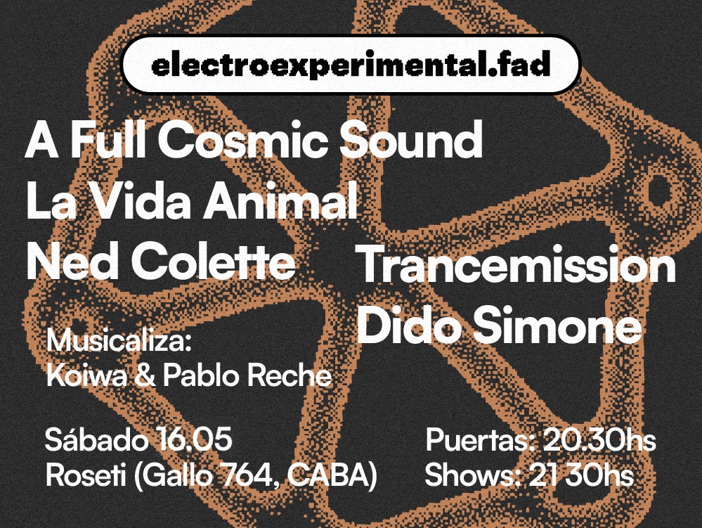 A full cosmic sound, Ned Collette, Trancemission, Dido Simone, La Vida Animal - Electroexperiemental